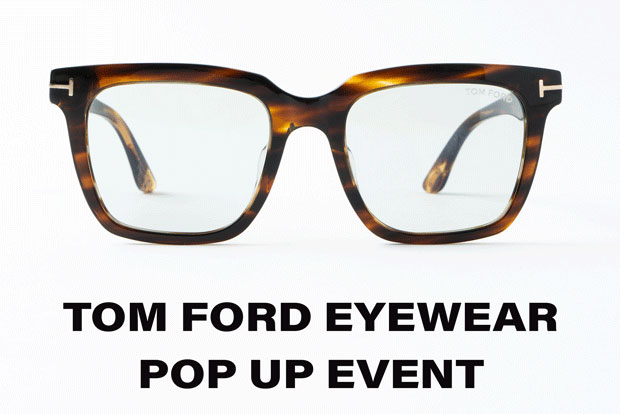 RonHerman
【TOM FORD EYEWEAR POP UP EVENT】