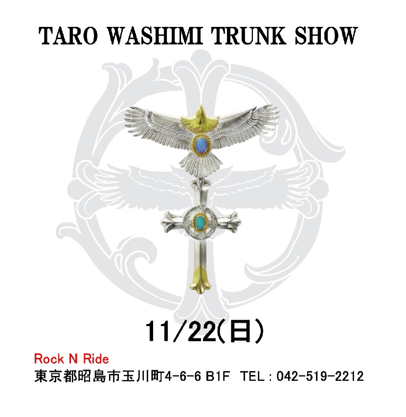 「TARO WASHIMI TRUNK SHOW」