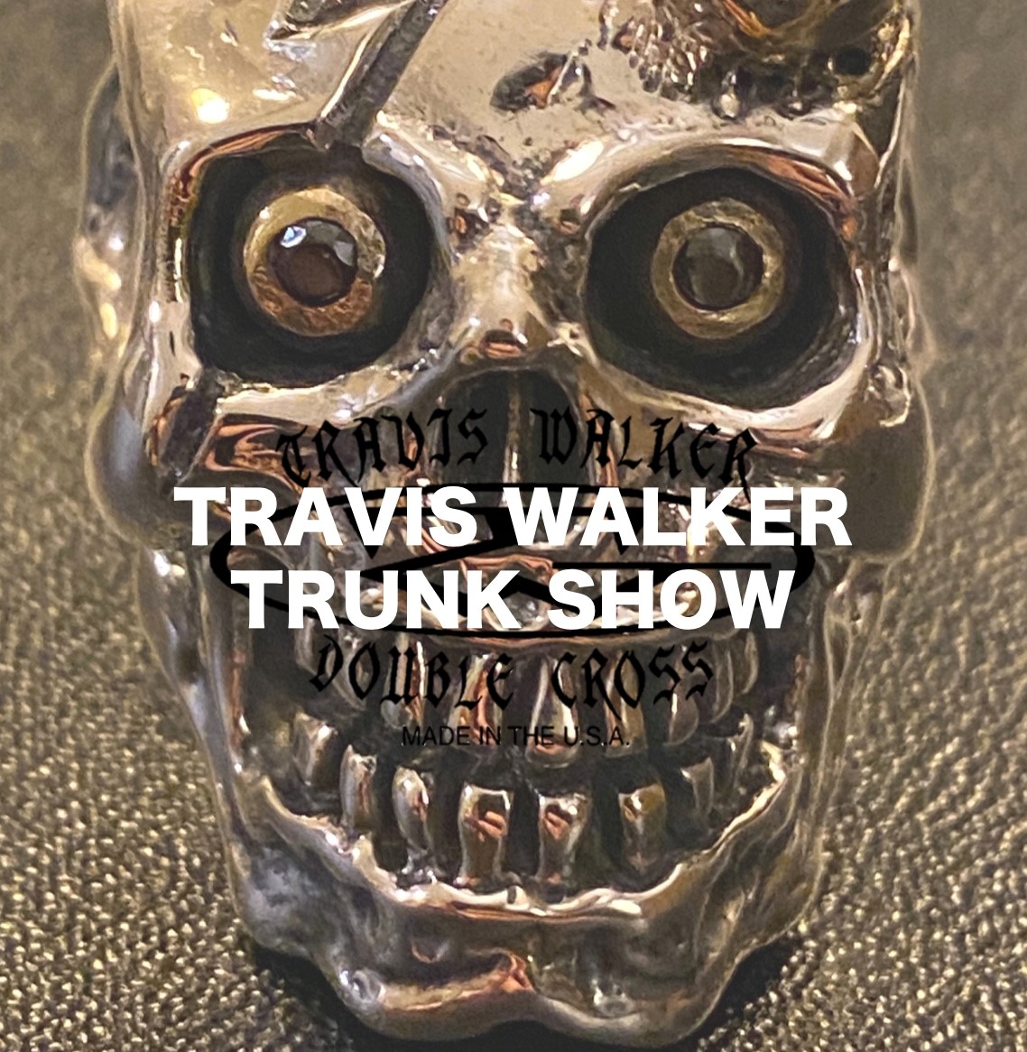 「TRAVIS WALKER TRUNK SHOW 2021」