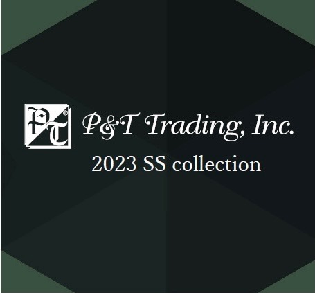 P&T Trading 2023 SS COLLECTION